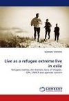 Live as a refugee extreme live in exile