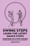 Anon: Swing Steps - Learn the Latest Dance Steps - Dancing i