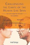 Challenging the Limits of the Human Life Span