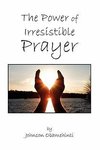 The Power of Irresistible Prayer