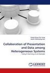 Collaboration of Presentation and Data among Heterogeneous Systems