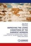 IMPROVING THE LIVING CONDITIONS OF THE GARMENT WORKERS