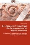 Développement linguistique d''enfants porteurs d''un implant cochléaire