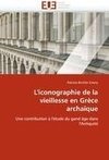 L''iconographie de la vieillesse en Grèce archaïque