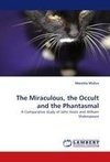 The Miraculous, the Occult and the Phantasmal