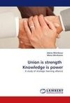 Union is strength  Knowledge is power