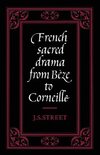 French Sacred Drama from B Ze to Corneille