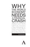 Toporowski, J: Why the World Economy Needs a Financial Crash