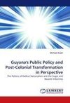 Guyana's Public Policy and Post-Colonial Transformation in Perspective