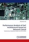Performance Analysis of SoC Architectures based on Network Calculi