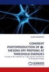 COHERENT PHOTOPRODUCTION OF PHI-MESONS OFF PROTONS AT THRESHOLD ENERGIES