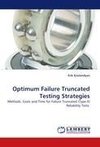 Optimum Failure Truncated Testing Strategies