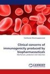 Clinical concerns of immunogenicity produced by biopharmaceuticals