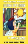 Bugville Critters and Catching a Cup of Sunshine (Bugville Critters #23)