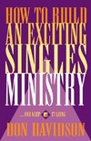 The How to Build an Exciting Singles Ministry