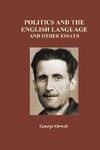 Politics and the English Language and Other Essays (Hardback)