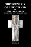 The Fountain of Life Opened (Paperback)