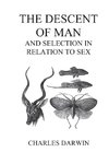 The Descent of Man and Selection in Relation to Sex (Volumes I and II, Hardback)