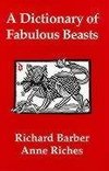 A Dictionary of Fabulous Beasts