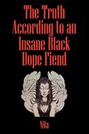 The Truth According to An Insane Black Dopefiend