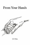 From Your Hands