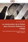 La construction de la fiction dans l''écriture littéraire au collège