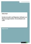 Strukturwandel und Migration: Befunde zur Migrationsgeschichte Deutschlands seit 1880