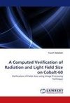 A Computed Verification of Radiation and Light Field Size on Cobalt-60