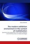 The modern exhibition environment in the context of medialization