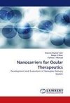 Nanocarriers for Ocular Therapeutics