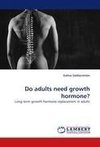 Do adults need growth hormone?
