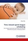 Time relaxed sports league scheduling