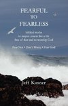 Fearful to Fearless