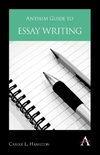 Anthem Guide to Essay Writing Anthem Guide to Essay Writing
