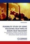 FEASIBILITY STUDY OF USING PULSATING HEAT PIPES IN WASTE HEAT RECOVERY