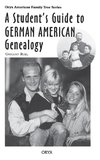 A Student's Guide to German American Genealogy