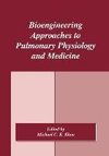 Bioengineering Approaches to Pulmonary Physiology and Medicine