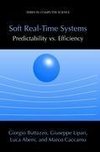 Soft Real-Time Systems: Predictability vs. Efficiency