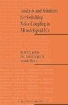 Analysis and Solutions for Switching Noise Coupling in Mixed-Signal ICs