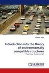 Introduction into the theory of environmentally compatible structures