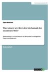 Was wissen wir über den Ist-Zustand der modernen Welt?
