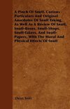 A Pinch Of Snuff, Curious Particulars And Original Anecdotes Of Snuff Taking, As Well As A Review Of Snuff, Snuff-Boxes, Snuff-Shops, Snuff-Takers, And Snuff-Papers, With The Moral And Physical Effects Of Snuff