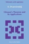 Gleason's Theorem and Its Applications