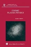 Cosmic Plasma Physics