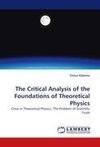 The Critical Analysis of the Foundations of Theoretical Physics