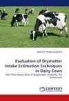 Evaluation of Drymatter Intake Estimation Techniques in Dairy Cows
