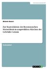Zur Reproduktion des Rousseauschen Mutterideals in ausgewählten Märchen der Gebrüder Grimm