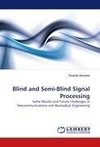 Blind and Semi-Blind Signal Processing
