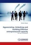Appreciating, Unlocking and building Effective entrepreneurial capacity