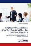 Employers' Organisations: Who They Are, What They Do, and How They Do It